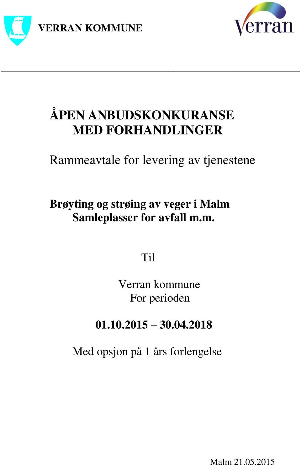 veger i Malm Samleplasser for avfall m.m. Til Verran kommune For perioden 01.