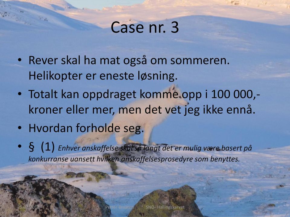 ikke ennå. Hvordan forholde seg.