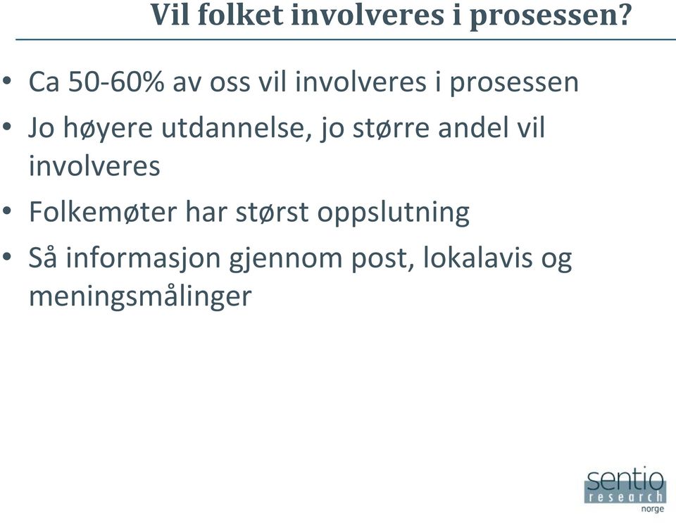 utdannelse, jo større andel vil involveres Folkemøter