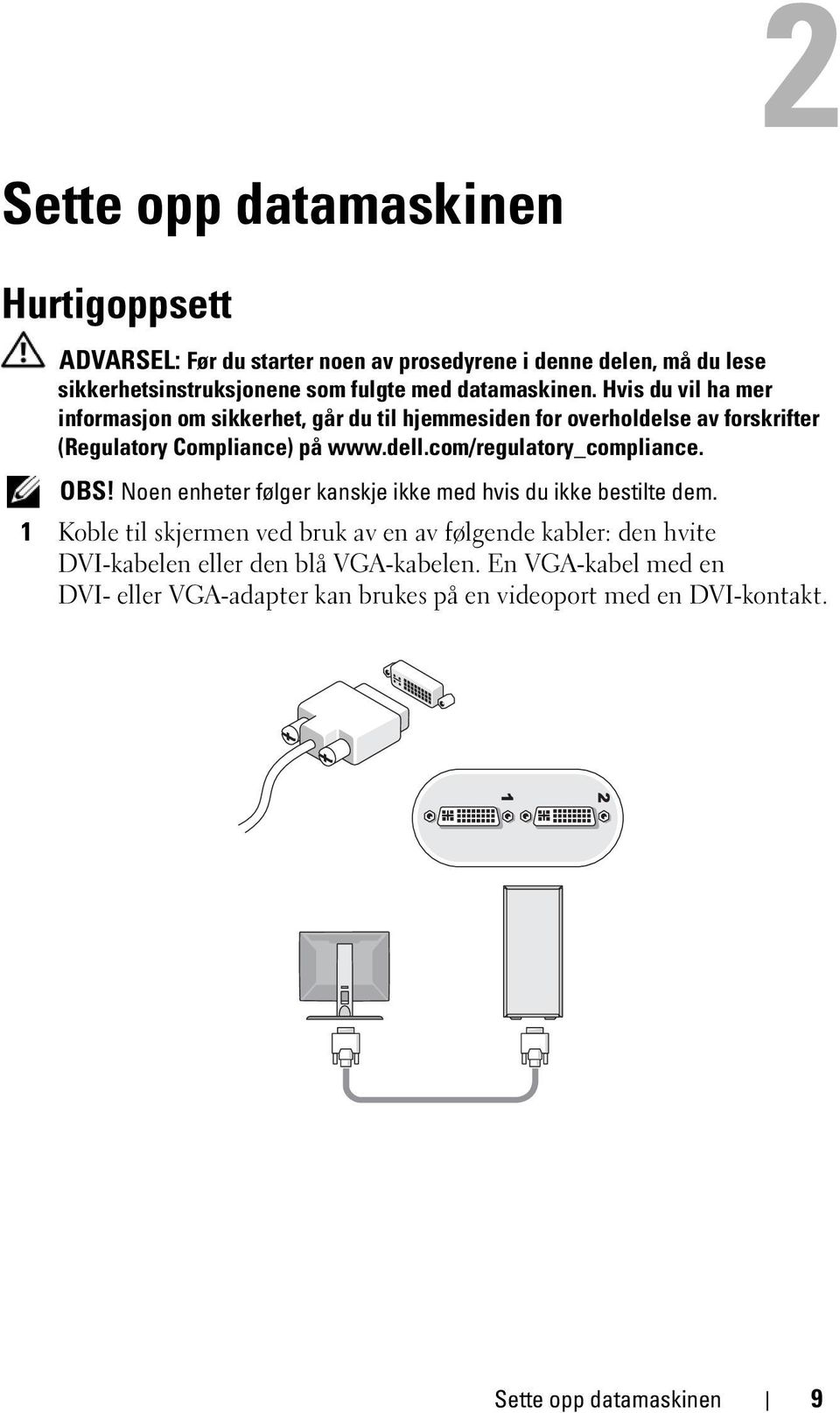 com/regulatory_compliance. OBS! Noen enheter følger kanskje ikke med hvis du ikke bestilte dem.