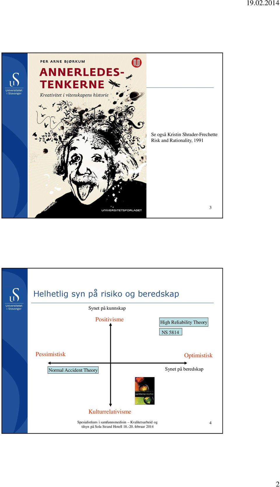 Positivisme High Reliability Theory NS 5814 Pessimistisk