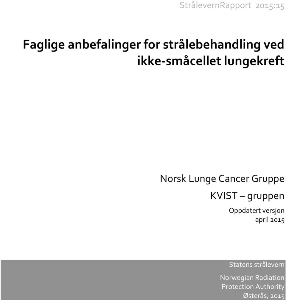 Cancer Gruppe KVIST gruppen Oppdatert versjon april 2015