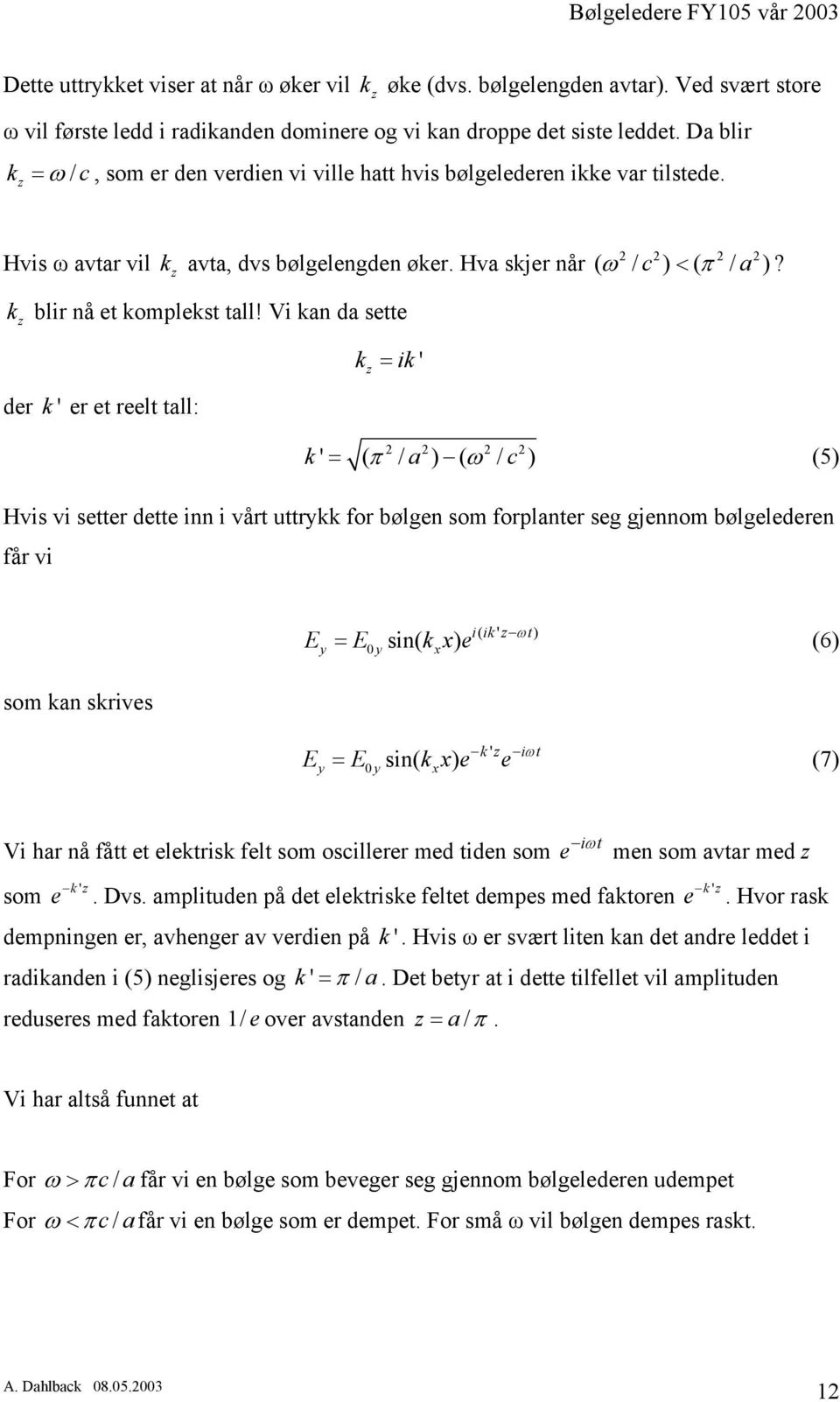 z k blir nå et komplekst tall!