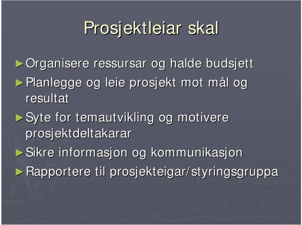 temautvikling og motivere prosjektdeltakarar Sikre