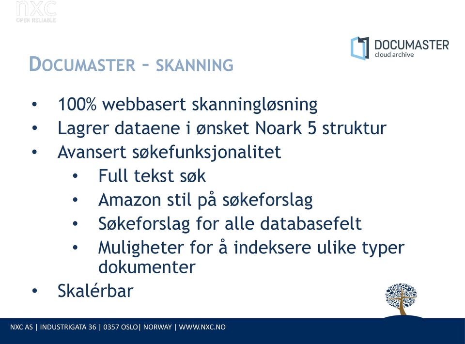 søkeforslag Søkeforslag for alle databasefelt Muligheter for å indeksere