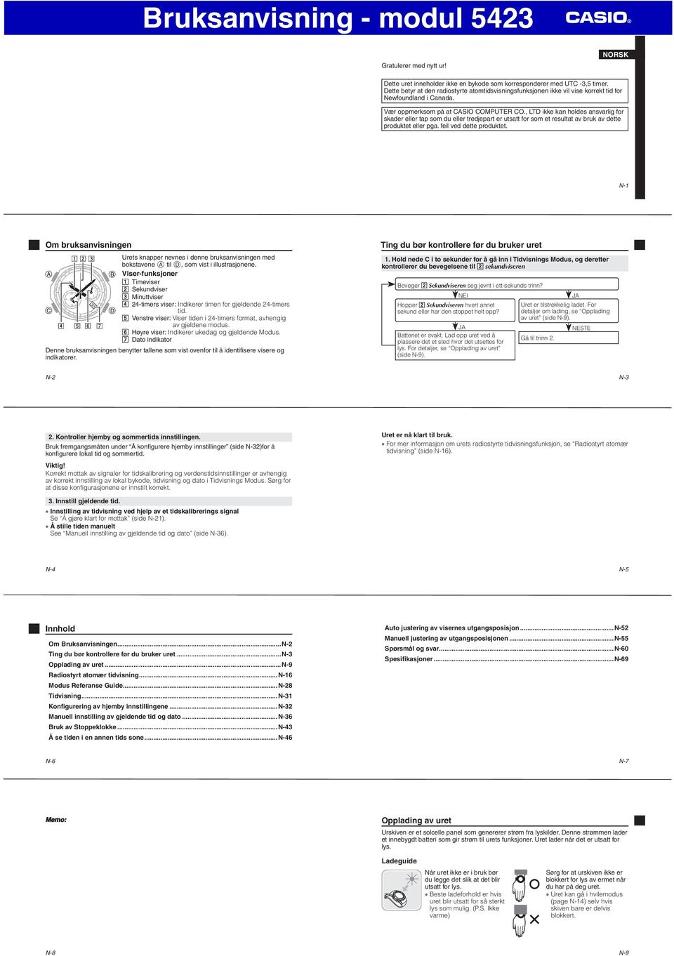 , LTD ikke ka holdes asvarlig for skader eller tap som du eller tredjepart er utsatt for som et resultat av ruk av dette produktet eller pga. feil ved dette produktet.