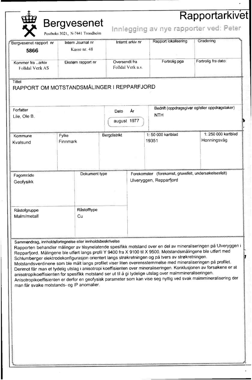 Dato Ar august 1977 Bednft (oppdragsgiverog/eller oppdragstaker) NTH Kommune Kvalsund Fylke Bergdistrikt 1: 50 000 kartblad Finnmark 19351 1 172-50000 kartbrad Honningsvag Fagomrade Geofysikk