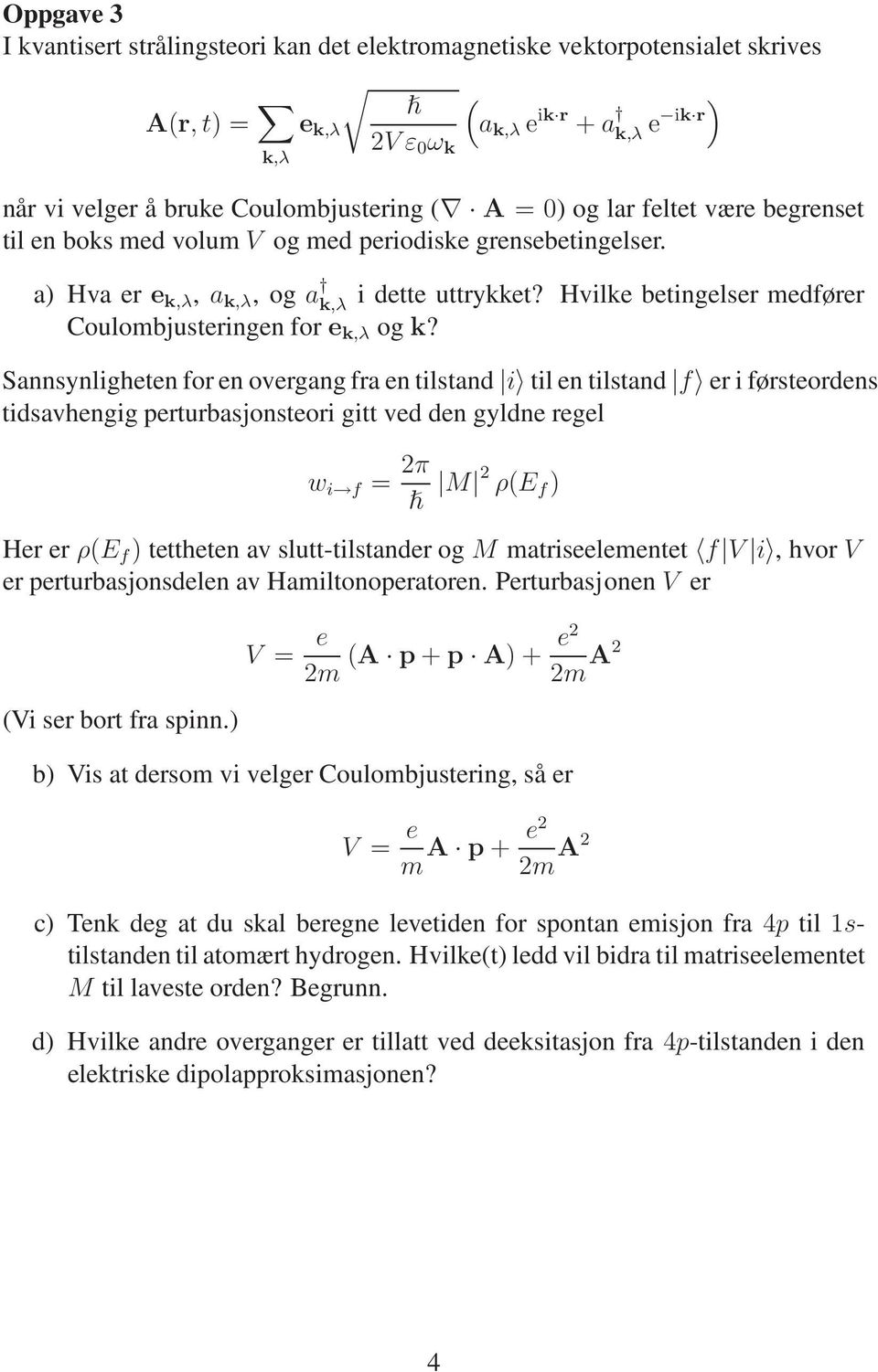 Hvilke betingelser medfører Coulombjusteringen for e k,λ og k?