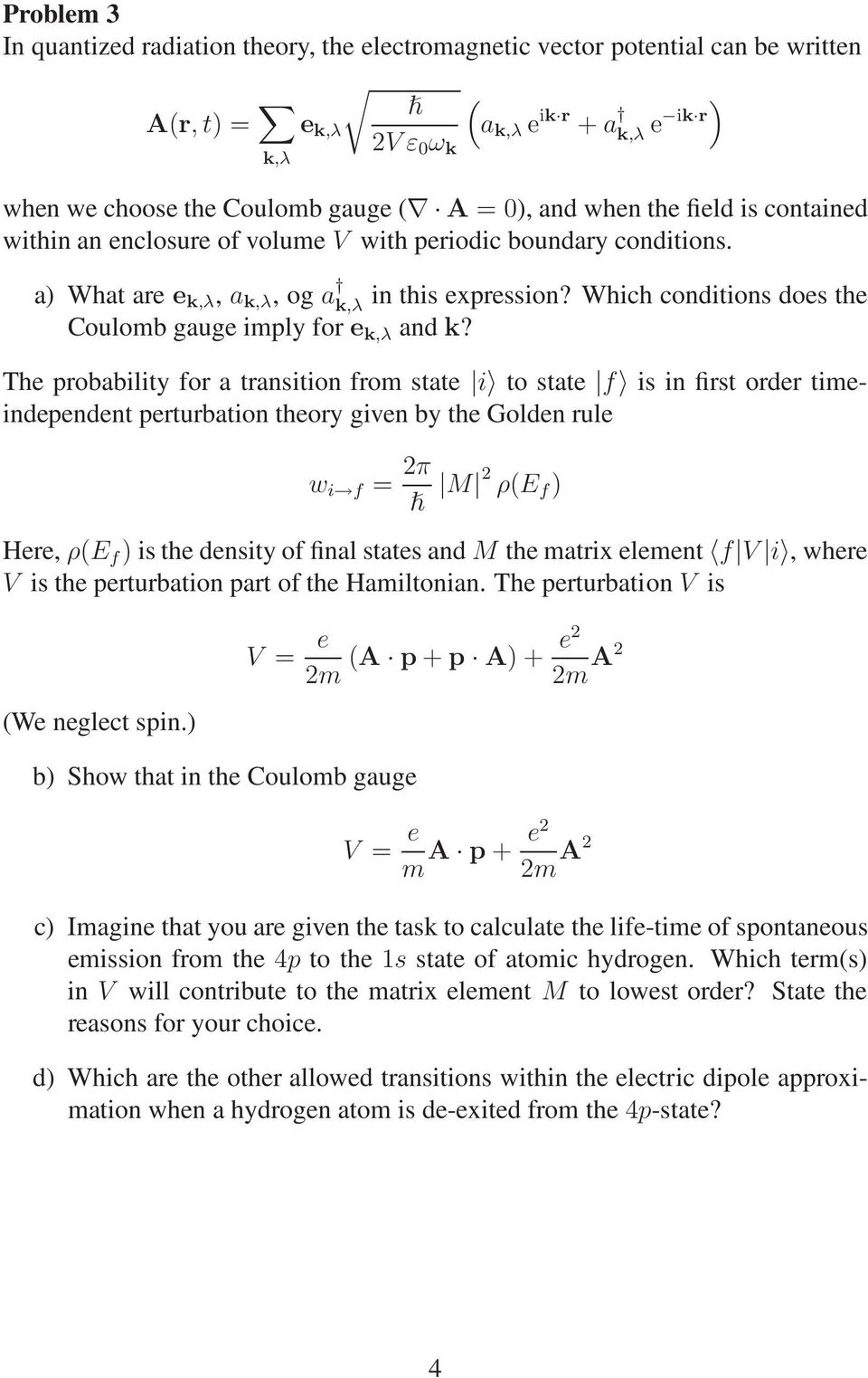 Which conditions does the Coulomb gauge imply for e k,λ and k?