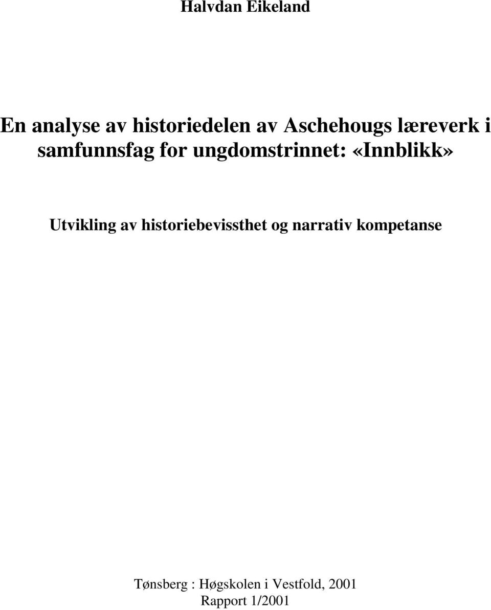 «Innblikk» Utvikling av historiebevissthet og narrativ