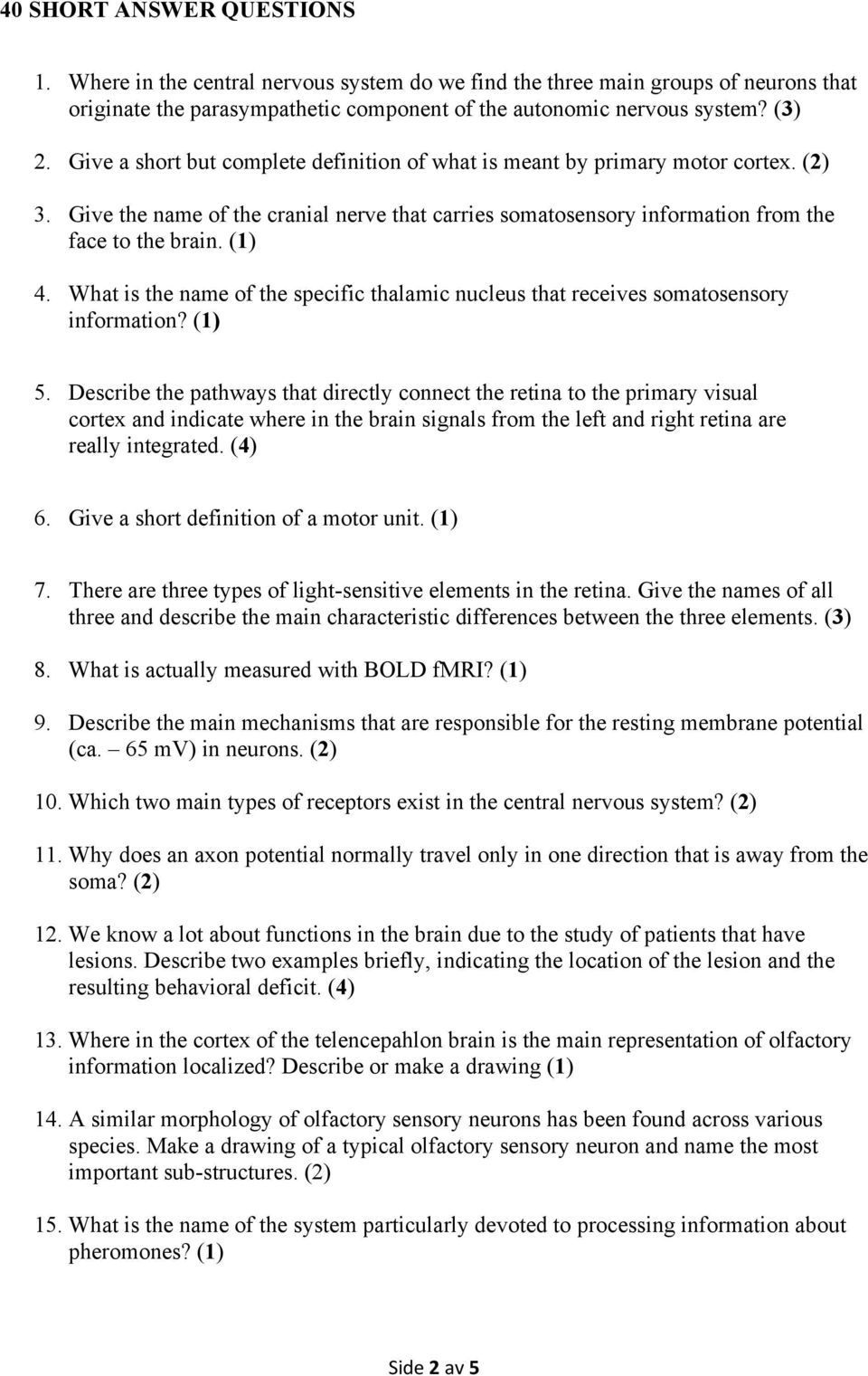 What is the name of the specific thalamic nucleus that receives somatosensory information? (1) 5.