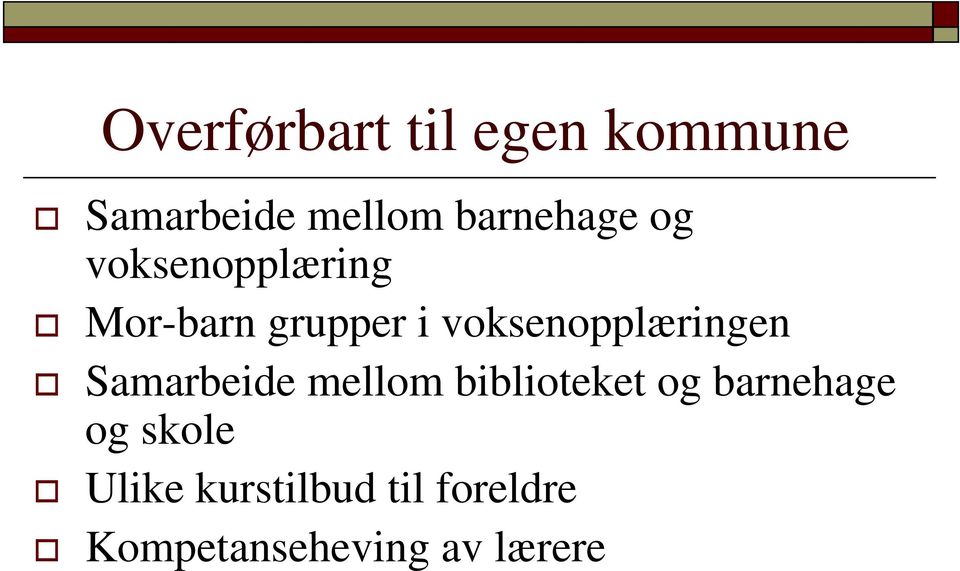 voksenopplæringen Samarbeide mellom biblioteket og