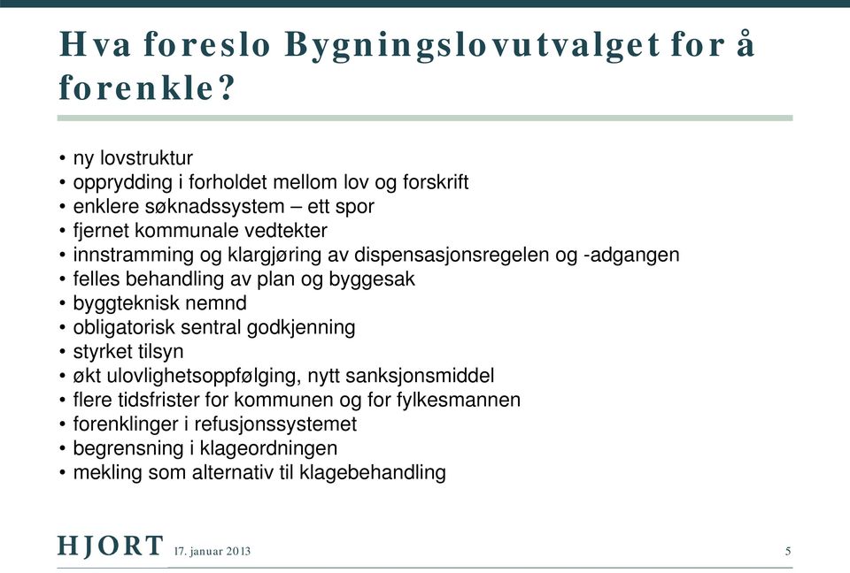 klargjøring av dispensasjonsregelen og -adgangen felles behandling av plan og byggesak byggteknisk nemnd obligatorisk sentral godkjenning