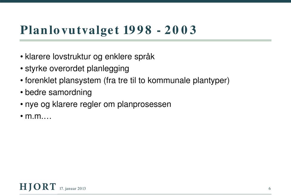 (fra tre til to kommunale plantyper) bedre samordning