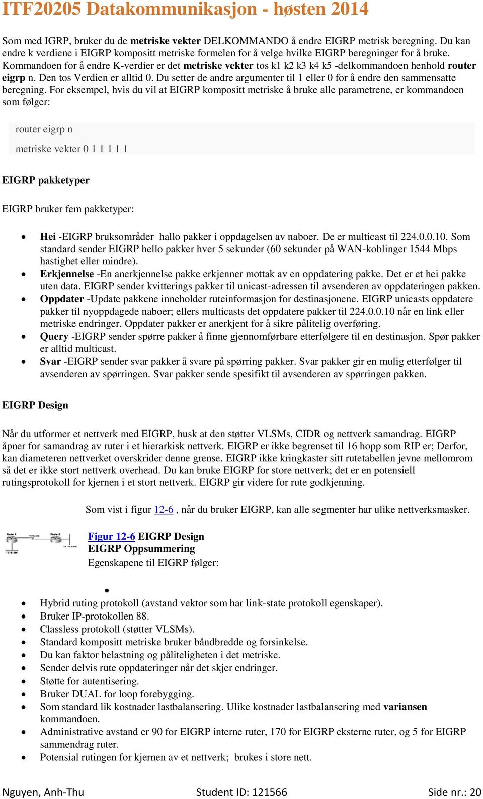 Du setter de andre argumenter til 1 eller 0 for å endre den sammensatte beregning.