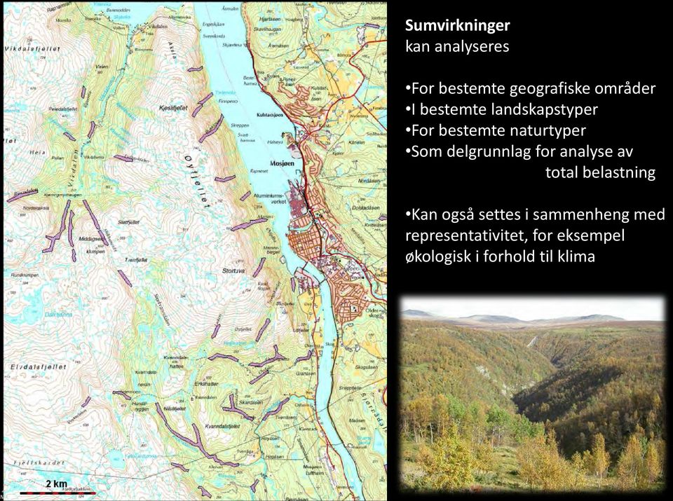 Som delgrunnlag for analyse av total belastning Kan også settes i