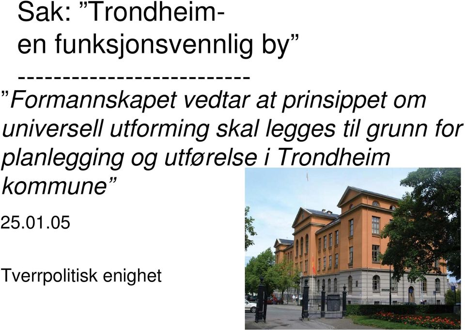 prinsippet om universell utforming skal legges til