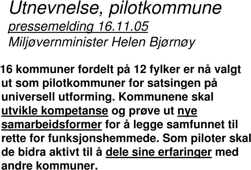 pilotkommuner for satsingen på universell utforming.