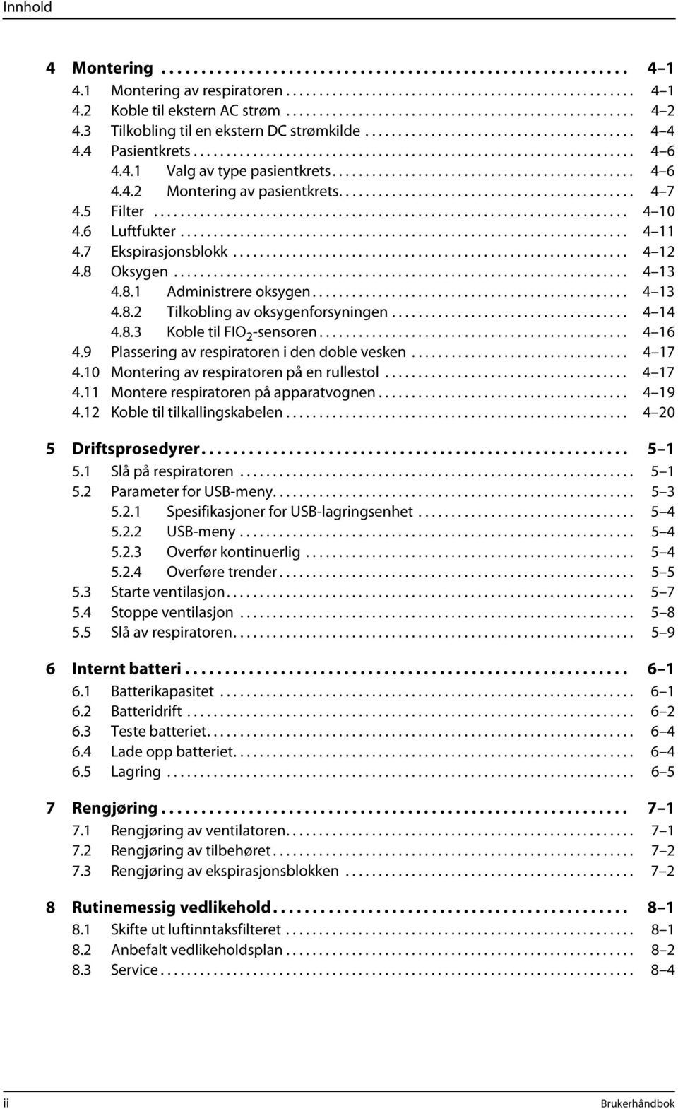 4.1 Valg av type pasientkrets.............................................. 4 6 4.4.2 Montering av pasientkrets............................................. 4 7 4.5 Filter........................................................................ 4 10 4.