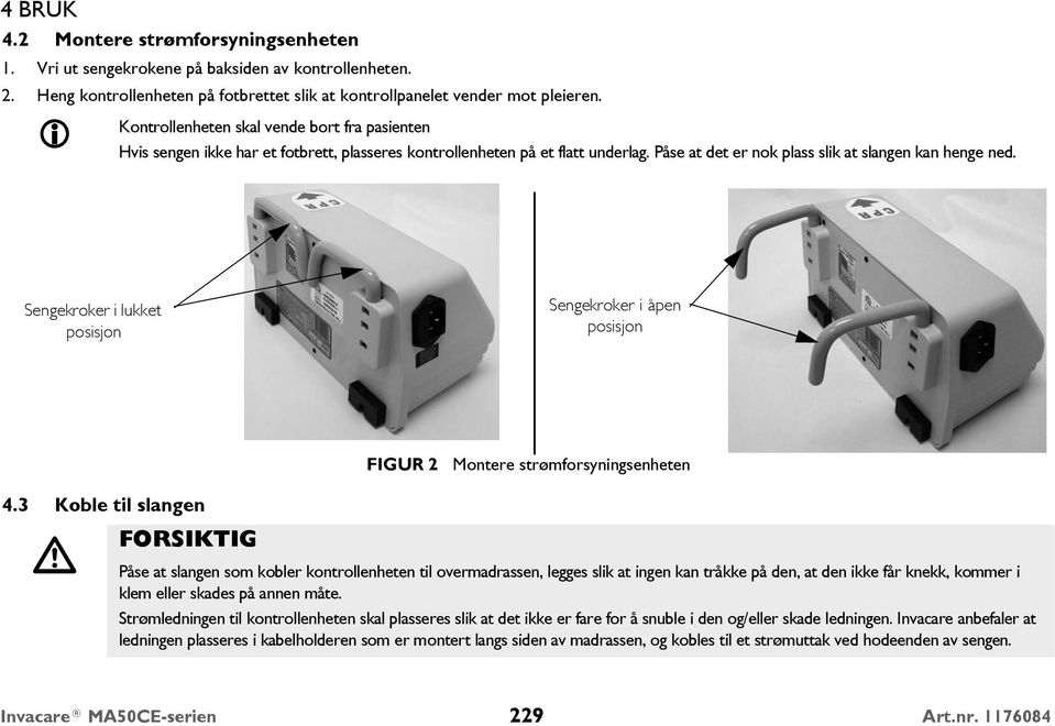 Sengekroker i lukket posisjon Sengekroker i åpen posisjon 4.