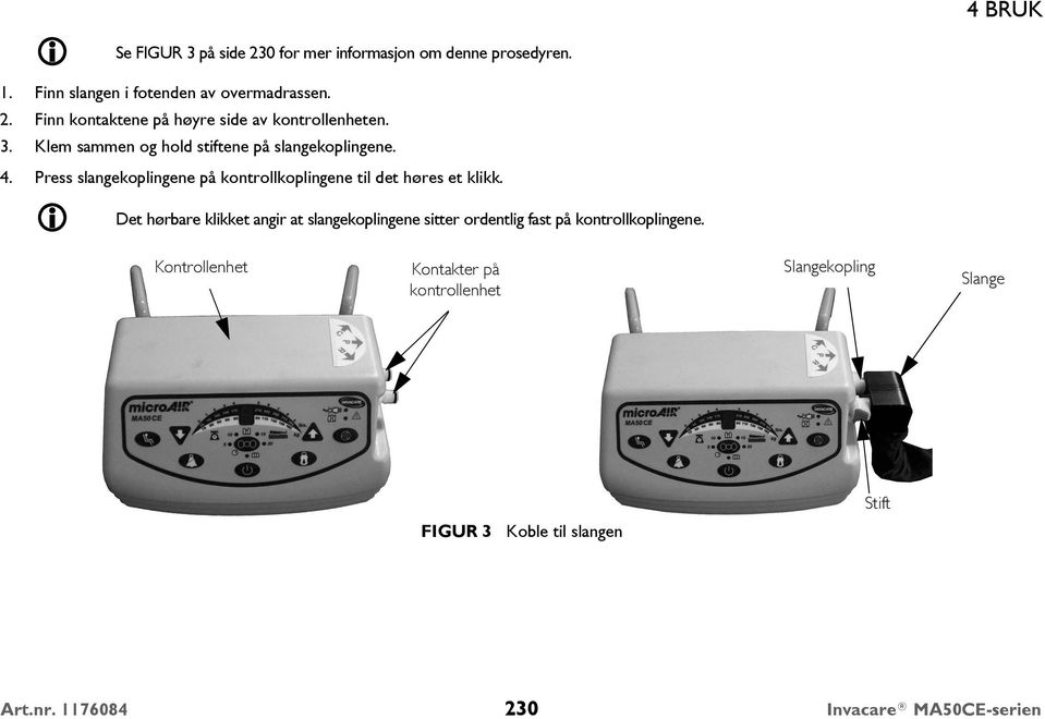 Se FIGUR 3 på side 230 for mer informasjon om denne prosedyren.