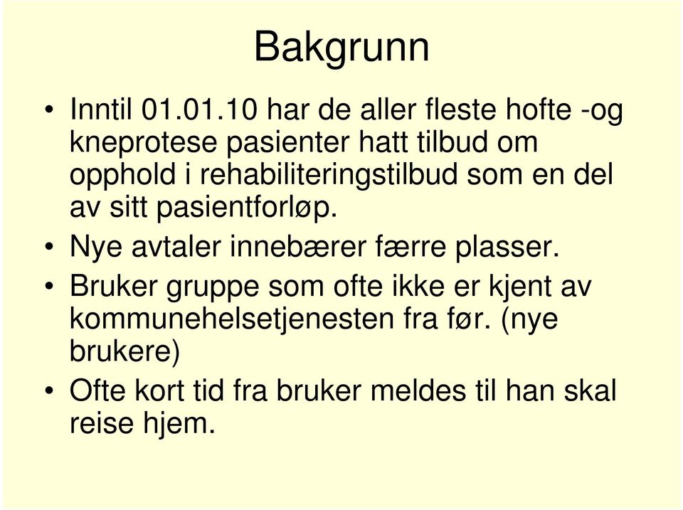 rehabiliteringstilbud som en del av sitt pasientforløp.