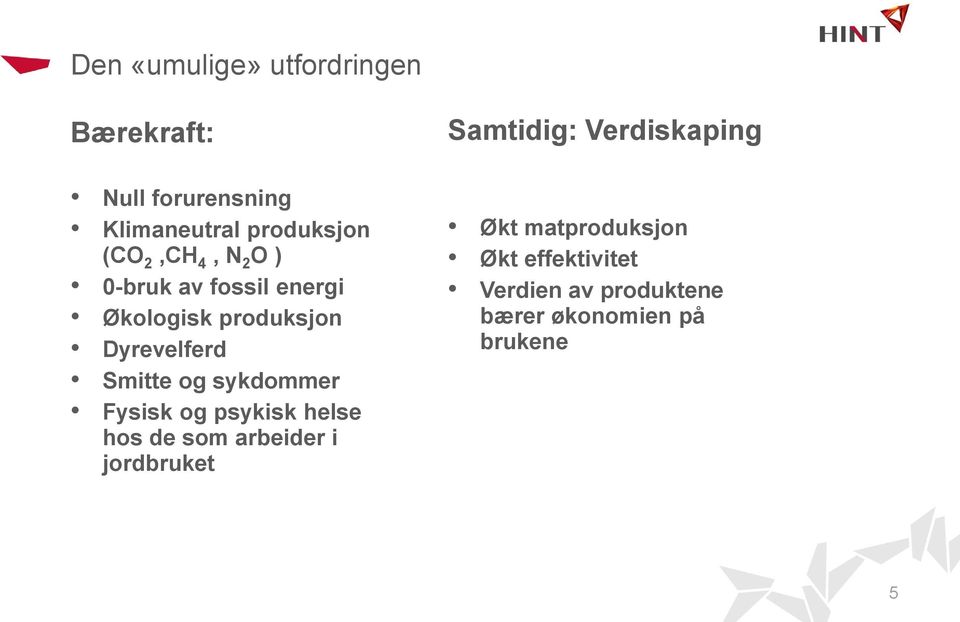 sykdommer Fysisk og psykisk helse hos de som arbeider i jordbruket Samtidig: