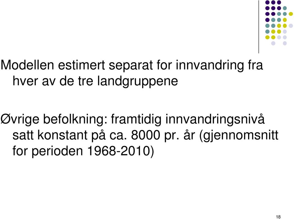 framtidig innvandringsnivå satt konstant på ca.