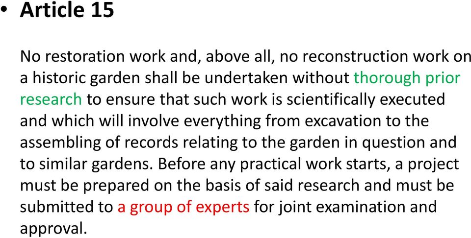 to the assembling of records relating to the garden in question and to similar gardens.