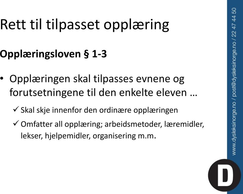 Skal skje innenfor den ordinære opplæringen Omfatter all