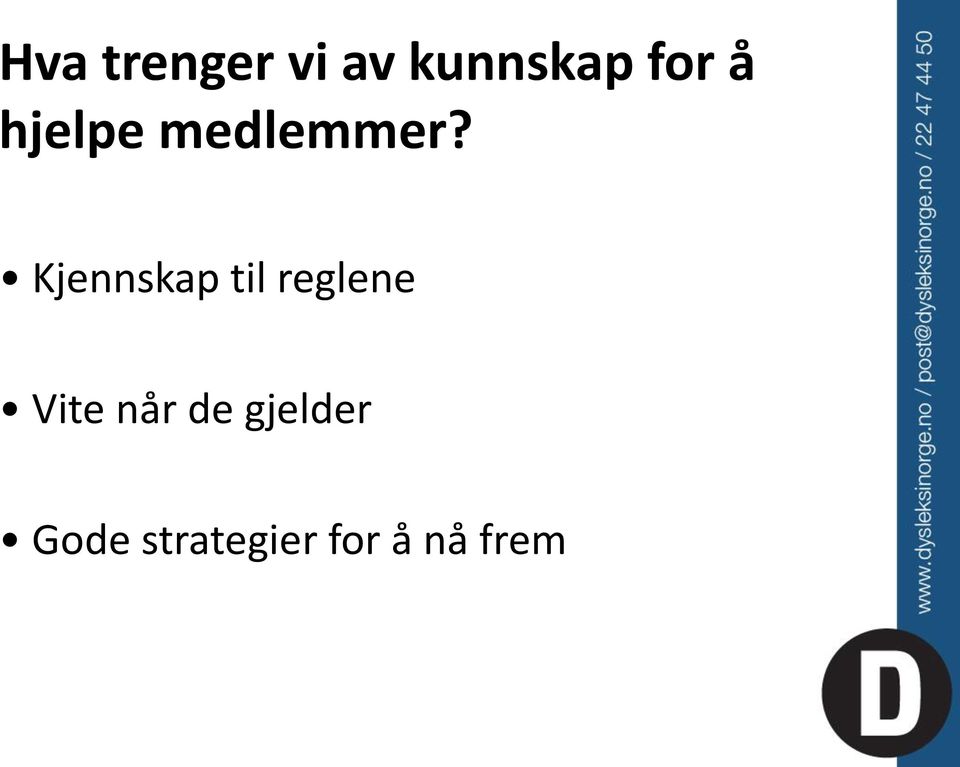 Kjennskap til reglene Vite når