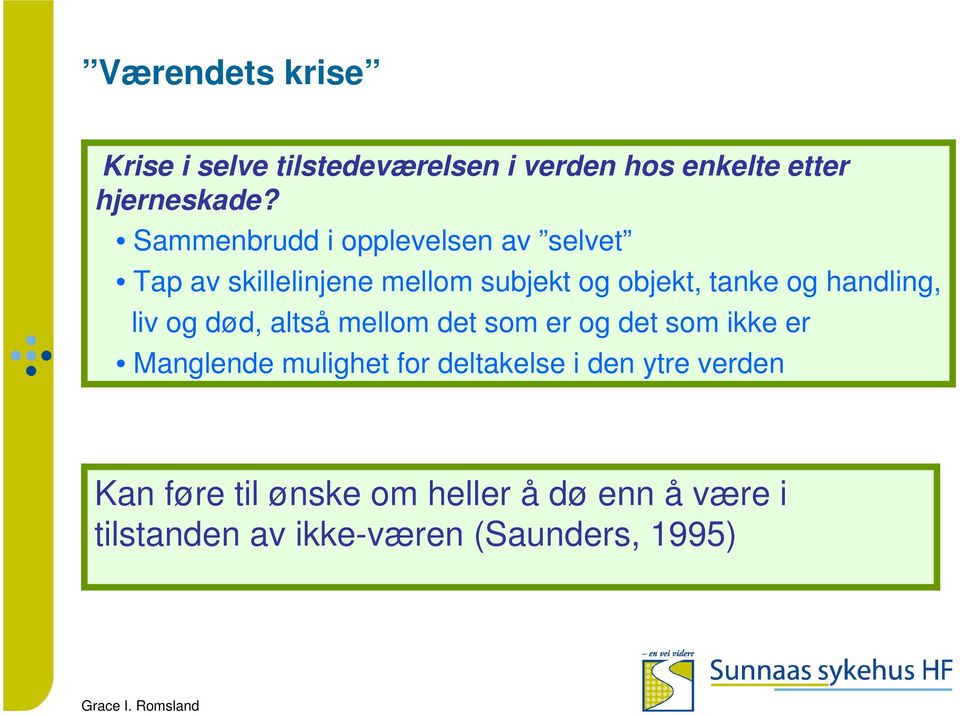 handling, liv og død, altså mellom det som er og det som ikke er Manglende mulighet for