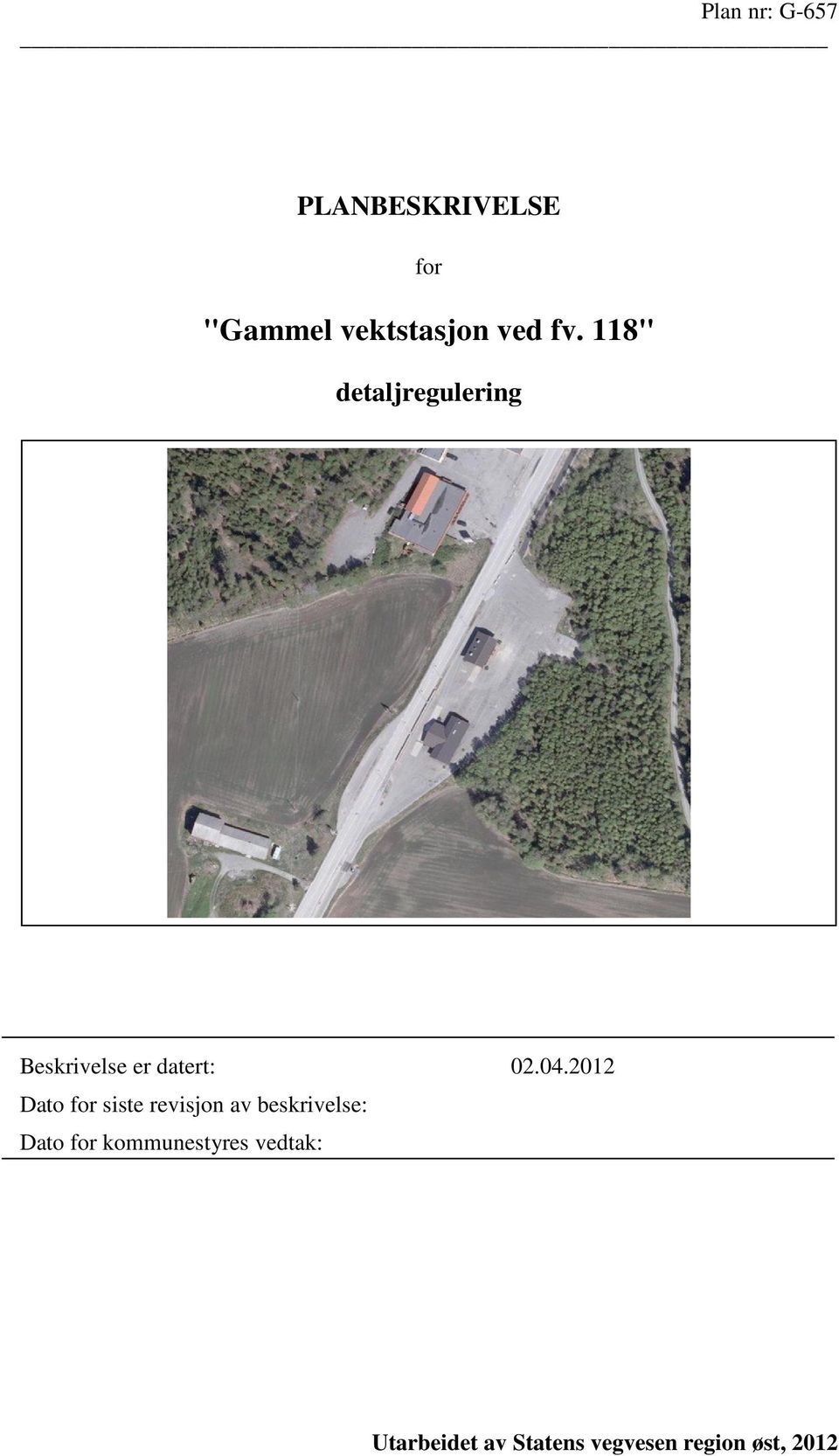 2012 Dato for siste revisjon av beskrivelse: Dato for