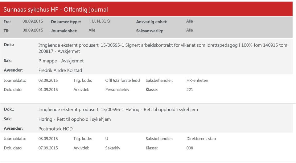 5 tom 200817 - Avskjermet Fredrik Andre Kolstad Dok. dato: 01.09.