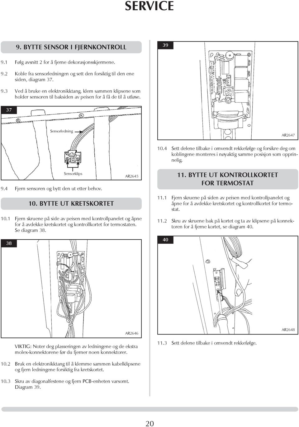 4 Fjern sensoren og bytt den ut etter behov. 10. BYTTE UT KRETSKORTET AR2645 10.