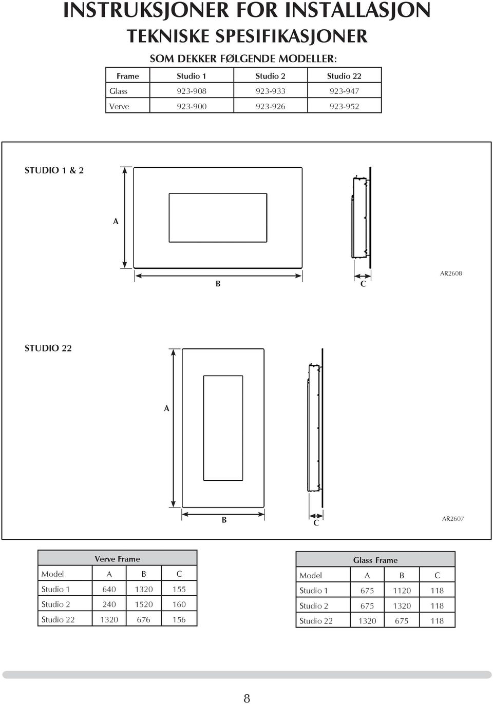 AR2608 STUDIO 22 A B C AR2607 Verve Frame Model A B C Studio 1 640 1320 155 Studio 2 240 1520 160