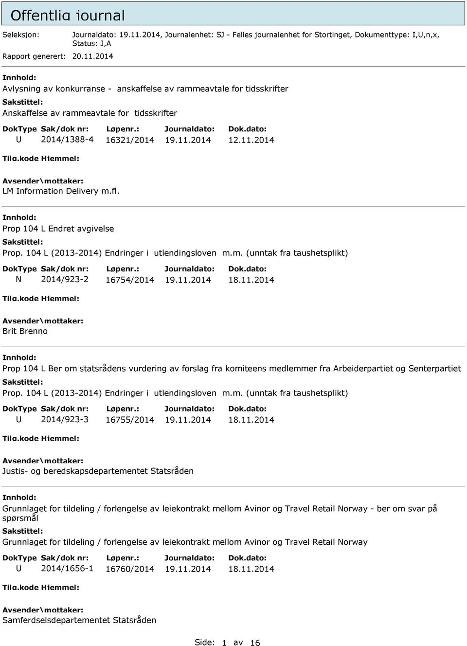 Prop 104 L Endret avgivelse Prop. 104 L (2013-2014) Endringer i utlendingsloven m.