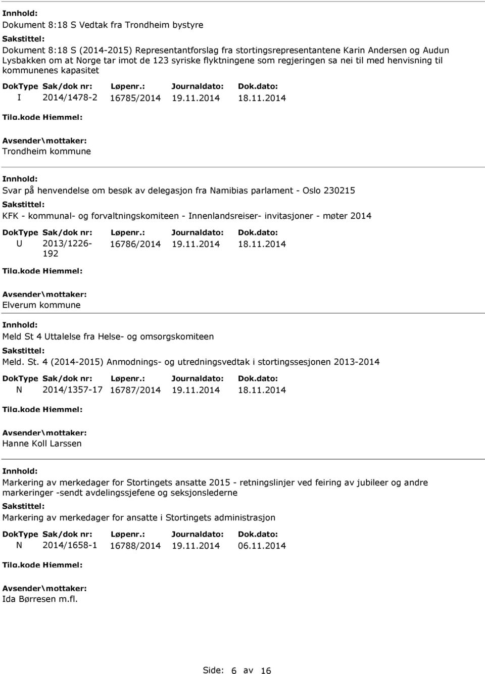 230215 KFK - kommunal- og forvaltningskomiteen - nnenlandsreiser- invitasjoner - møter 2014 2013/1226-192 16786/2014 Elverum kommune Meld St 