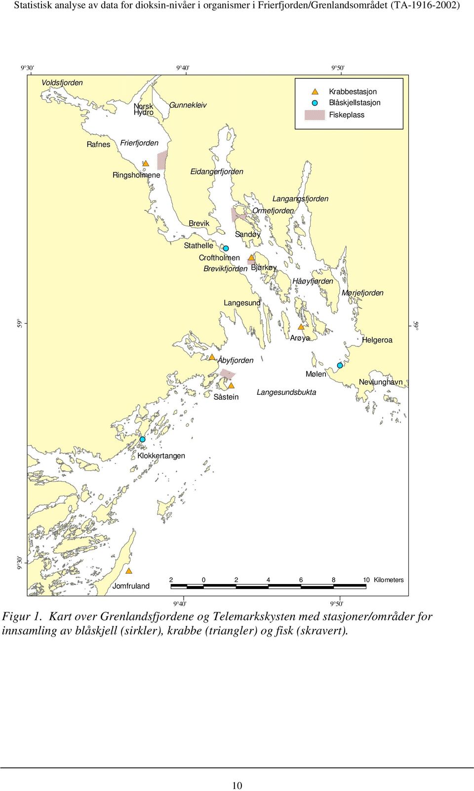 Arøya Helgeroa 59 $T Åbyfjorden $T Såstein Mølen Langesundsbukta #S Nevlunghavn #S Klokkertangen 9 30' $T Jomfruland 2 0 2 4 6 8 10 Kilometers 9 40'