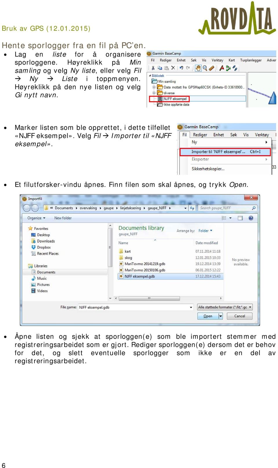 Marker listen som ble opprettet, i dette tilfellet «NJFF eksempel». Velg Fil Importer til «NJFF eksempel». Et filutforsker-vindu åpnes.