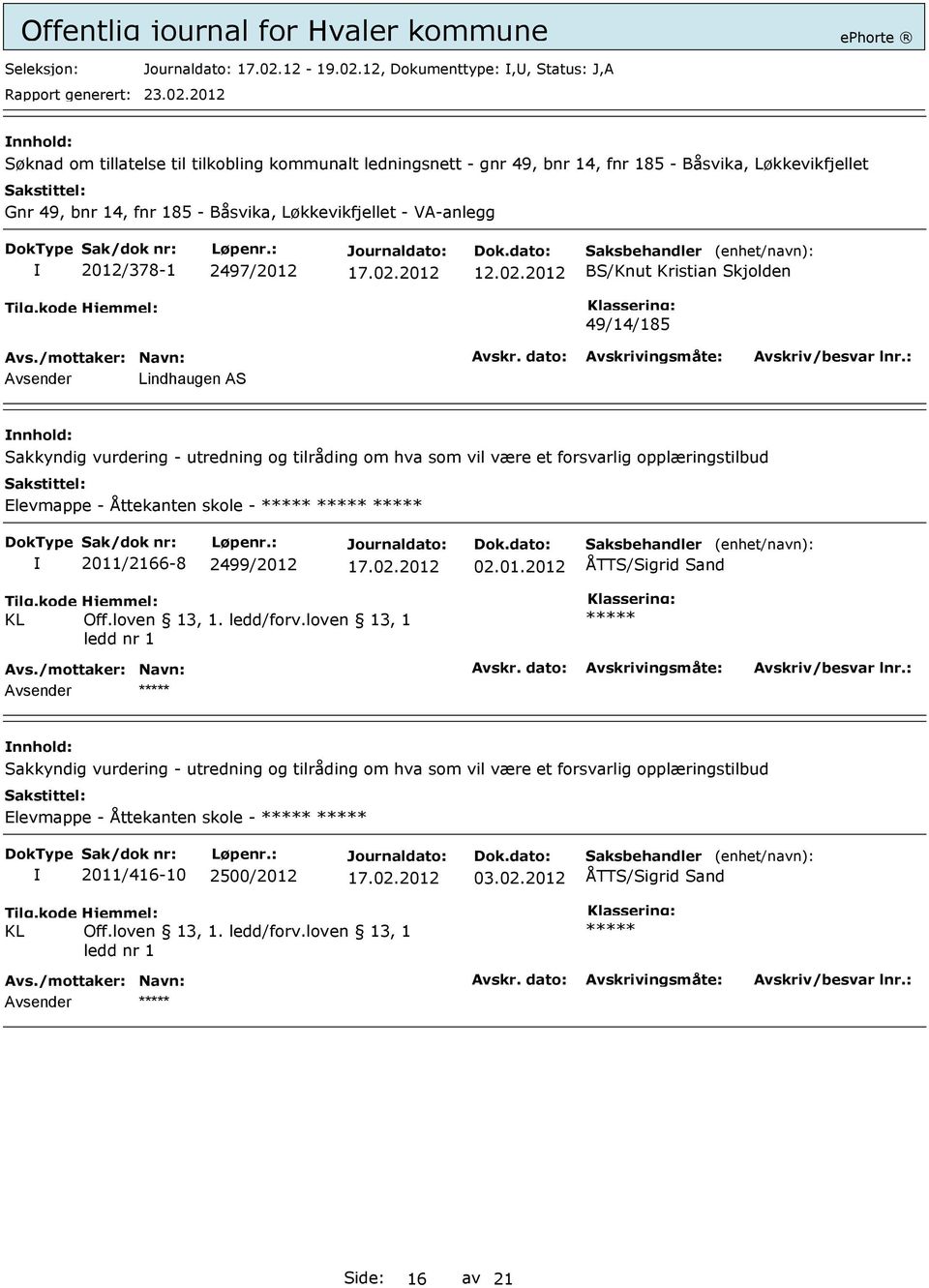 12, Dokumenttype:,, Status: J,A Søknad om tillatelse til tilkobling kommunalt ledningsnett - gnr 49, bnr 14, fnr 185 - Båsvika, Løkkevikfjellet Gnr 49, bnr 14, fnr 185 - Båsvika, Løkkevikfjellet -