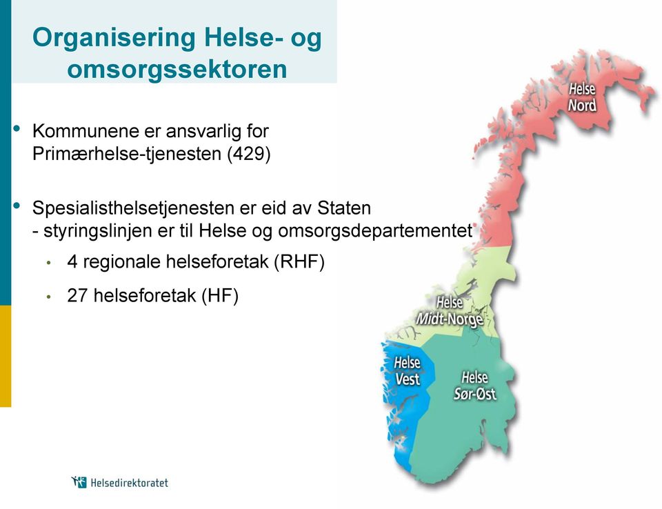 Spesialisthelsetjenesten er eid av Staten - styringslinjen