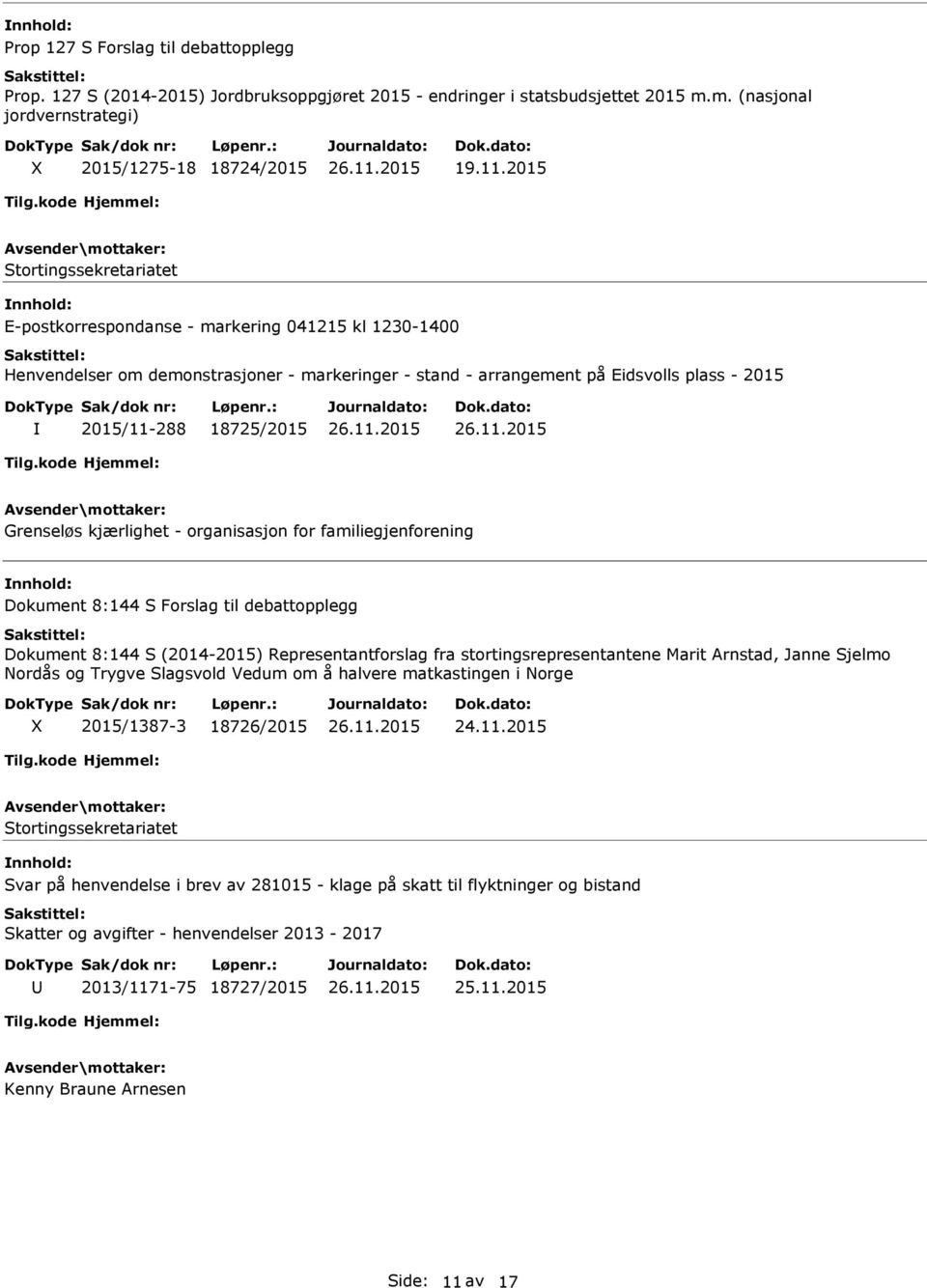 Grenseløs kjærlighet - organisasjon for familiegjenforening Dokument 8:144 S Forslag til debattopplegg Dokument 8:144 S (2014-2015) Representantforslag fra stortingsrepresentantene Marit Arnstad,