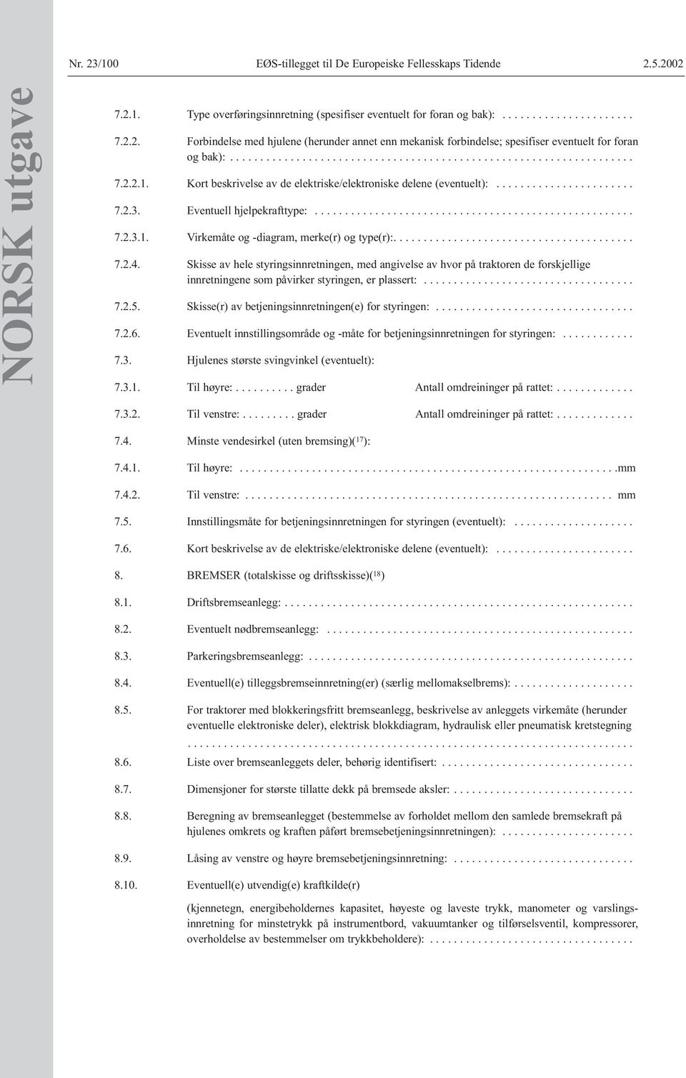 .................................................... 7.2.3.1. Virkemåte og -diagram, merke(r) og type(r):........................................ 7.2.4.