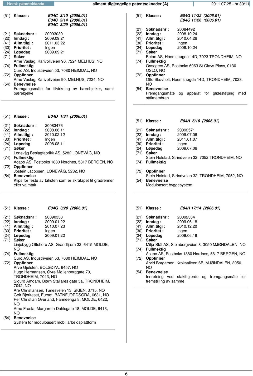 09.21 Arne Vaslag, Karivollveien 90, 7224 MELHUS, Curo AS, Industriveien 53, 7080 HEIMDAL, Arne Vaslag, Karivollveien 90, MELHUS, 7224, Framgangsmåte for tilvirkning av bærebjelker, samt bærebjelke