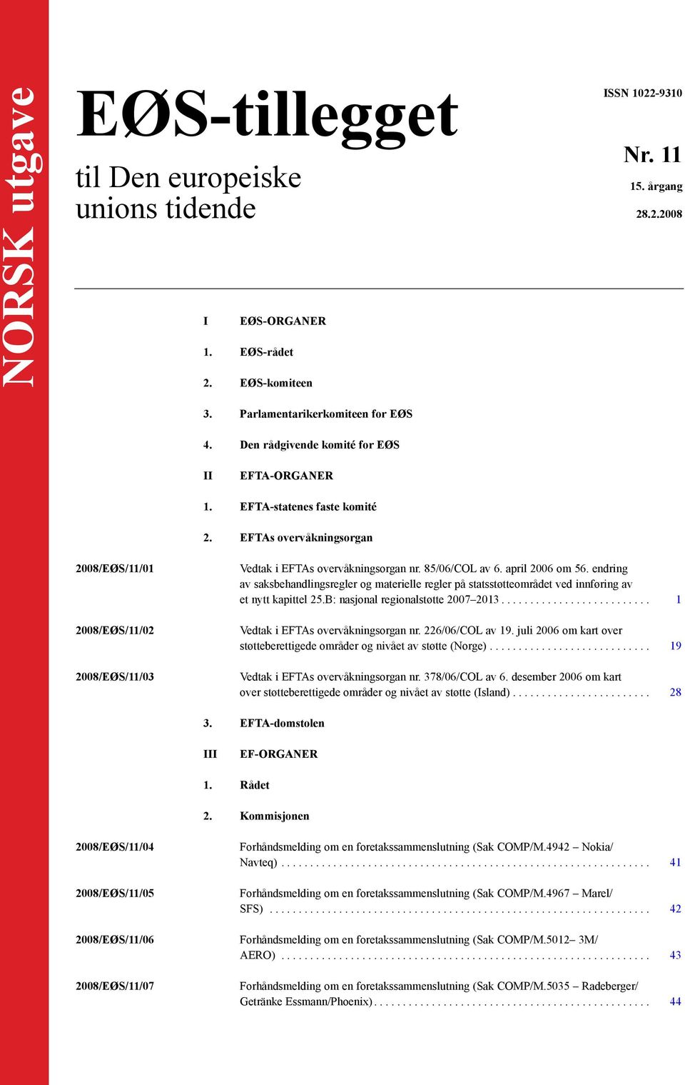 april 2006 om 56. endring av saksbehandlingsregler og materielle regler på statsstøtteområdet ved innføring av et nytt kapittel 25.B: nasjonal regionalstøtte 2007 2013.