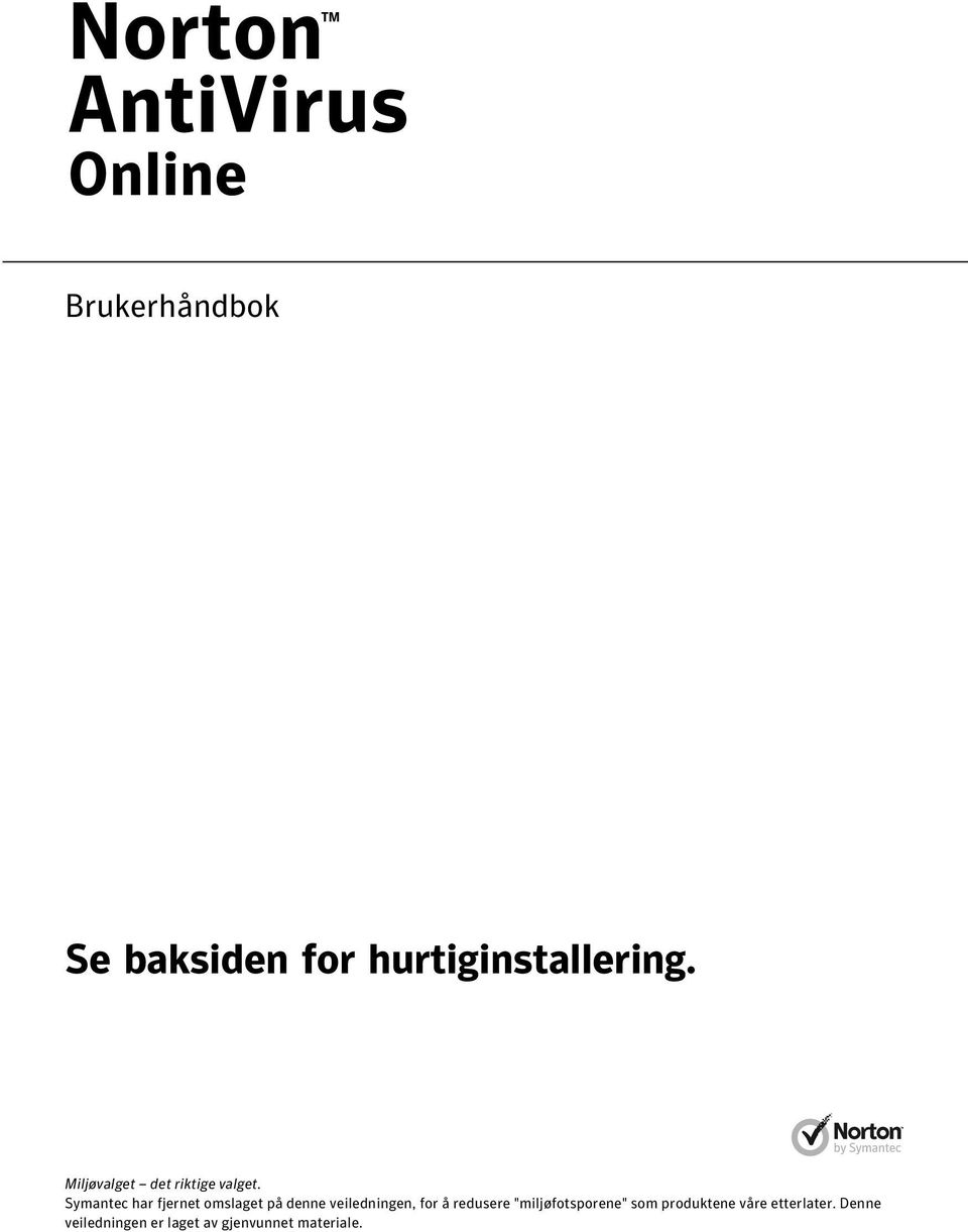 Symantec har fjernet omslaget på denne veiledningen, for å redusere