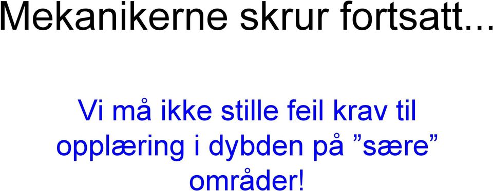 .. Vi må ikke stille