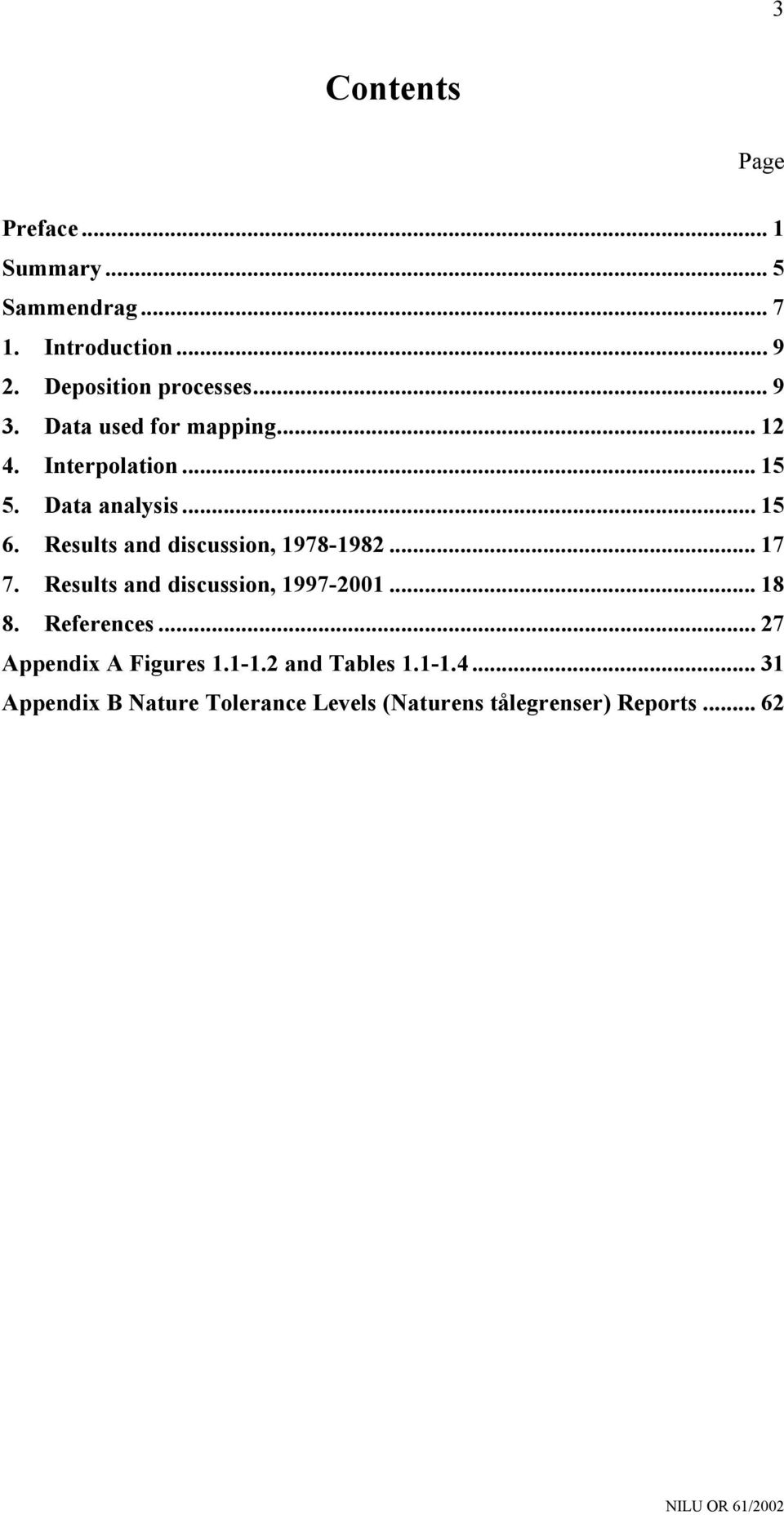 Results and discussion, 1978-1982... 17 7. Results and discussion, 1997-2001... 18 8. References.