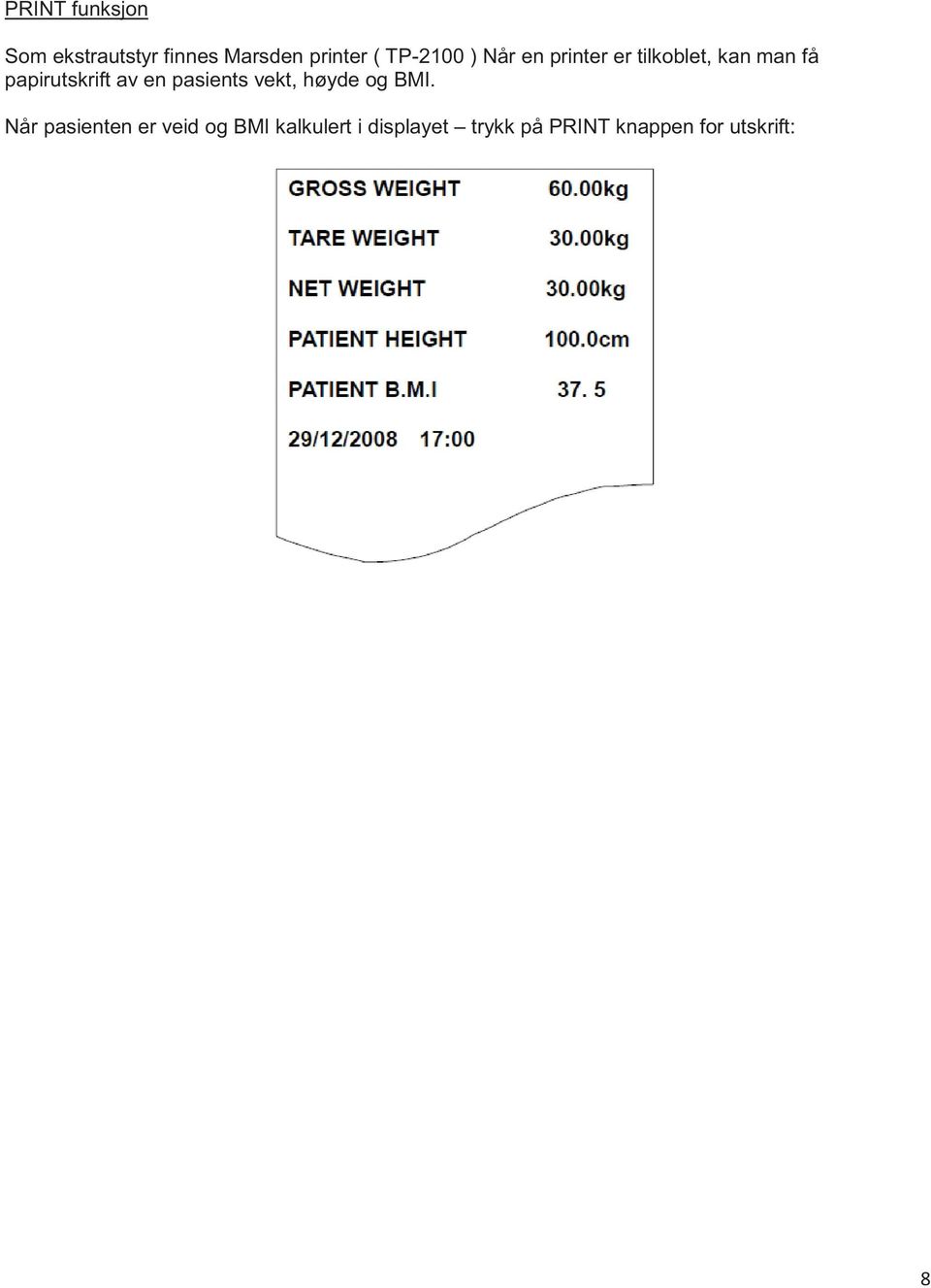 papirutskrift av en pasients vekt, høyde og BMI.